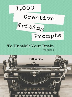 cover image of 1,000 Creative Writing Prompts to Unstick Your Brain